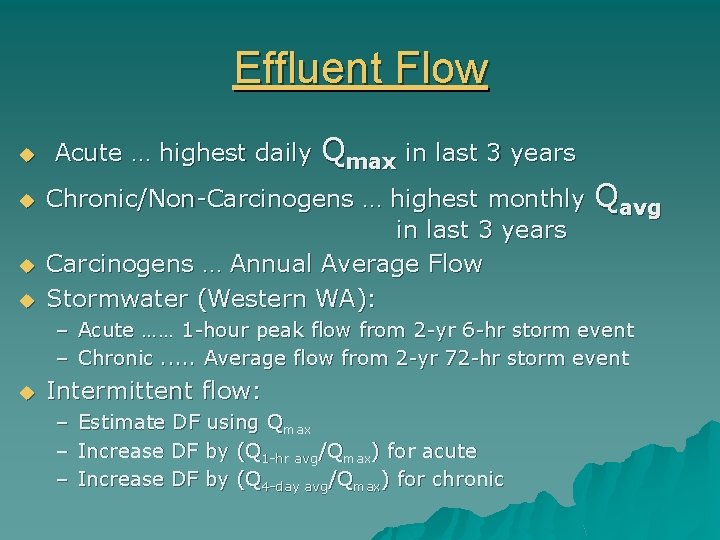 Effluent Flow u u Acute … highest daily Qmax in last 3 years Chronic/Non-Carcinogens