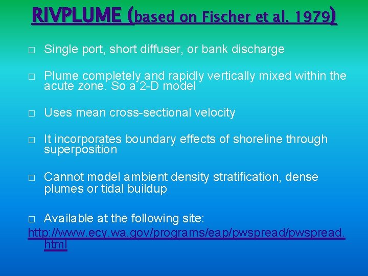 RIVPLUME (based on Fischer et al. 1979) � Single port, short diffuser, or bank