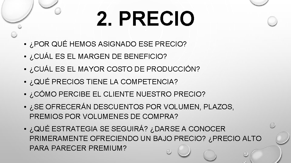 2. PRECIO • ¿POR QUÉ HEMOS ASIGNADO ESE PRECIO? • ¿CUÁL ES EL MARGEN