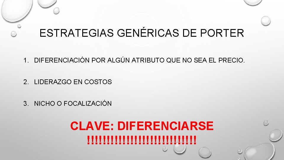 ESTRATEGIAS GENÉRICAS DE PORTER 1. DIFERENCIACIÓN POR ALGÚN ATRIBUTO QUE NO SEA EL PRECIO.