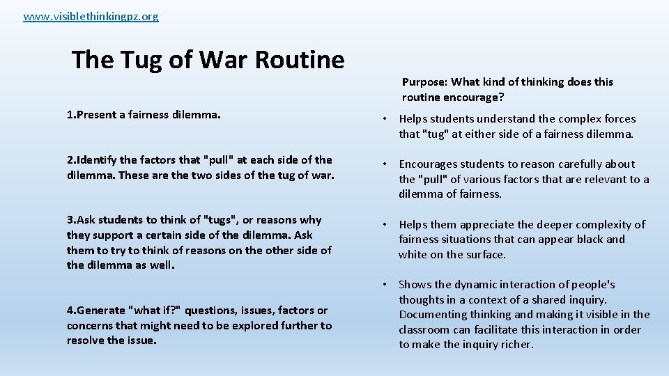 www. visiblethinkingpz. org The Tug of War Routine Purpose: What kind of thinking does