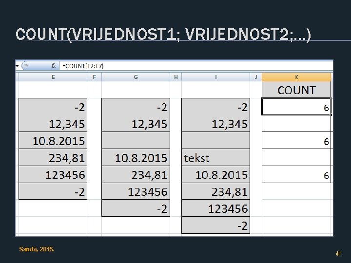 COUNT(VRIJEDNOST 1; VRIJEDNOST 2; . . . ) Vježba 71. § U K 2