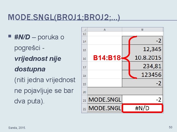 MODE. SNGL(BROJ 1; BROJ 2; . . . ) § #N/D – poruka o