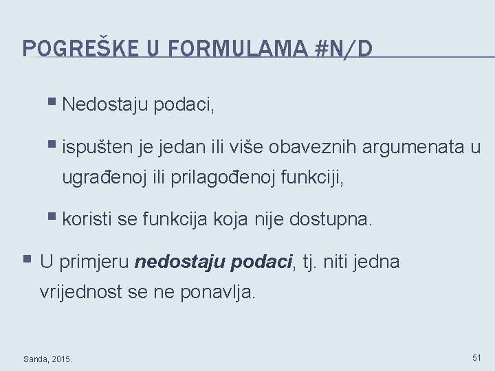 POGREŠKE U FORMULAMA #N/D § Nedostaju podaci, § ispušten je jedan ili više obaveznih