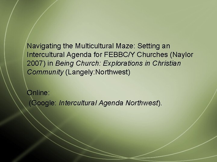 Navigating the Multicultural Maze: Setting an Intercultural Agenda for FEBBC/Y Churches (Naylor 2007) in