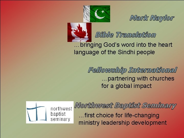 Mark Naylor Bible Translation …bringing God’s word into the heart language of the Sindhi