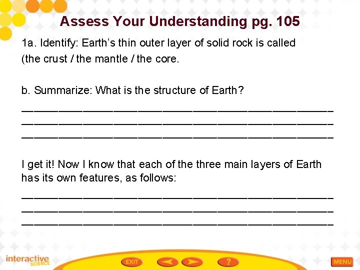 Assess Your Understanding pg. 105 1 a. Identify: Earth’s thin outer layer of solid