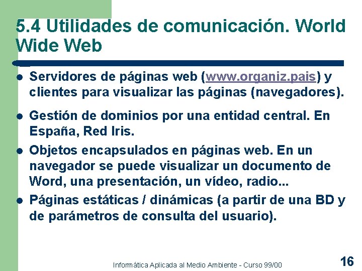 5. 4 Utilidades de comunicación. World Wide Web l Servidores de páginas web (www.