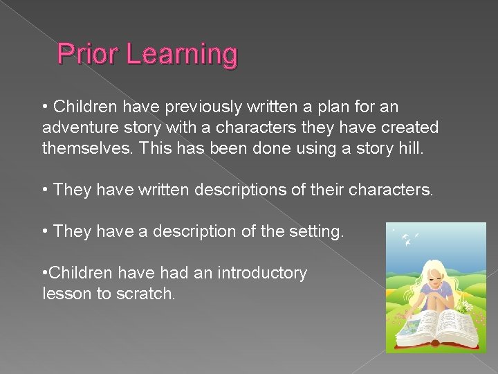 Prior Learning • Children have previously written a plan for an adventure story with