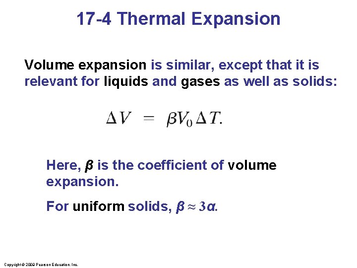 17 -4 Thermal Expansion Volume expansion is similar, except that it is relevant for