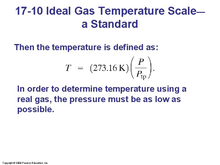 17 -10 Ideal Gas Temperature Scale— a Standard Then the temperature is defined as: