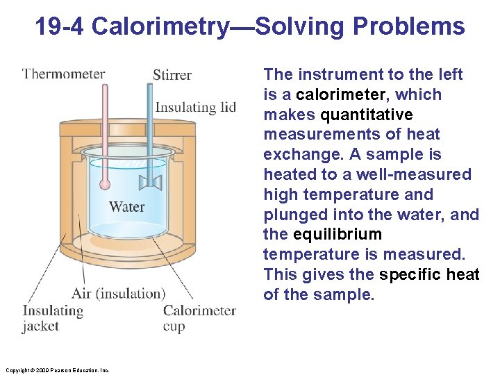 19 -4 Calorimetry—Solving Problems The instrument to the left is a calorimeter, which makes