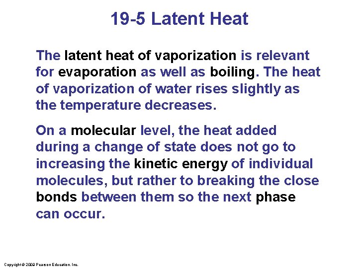 19 -5 Latent Heat The latent heat of vaporization is relevant for evaporation as