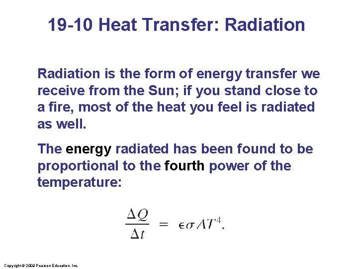 19 -10 Heat Transfer: Radiation is the form of energy transfer we receive from