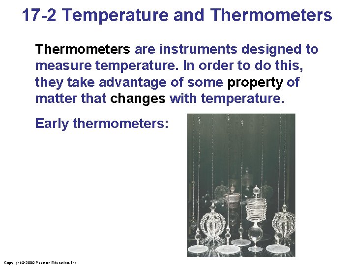 17 -2 Temperature and Thermometers are instruments designed to measure temperature. In order to