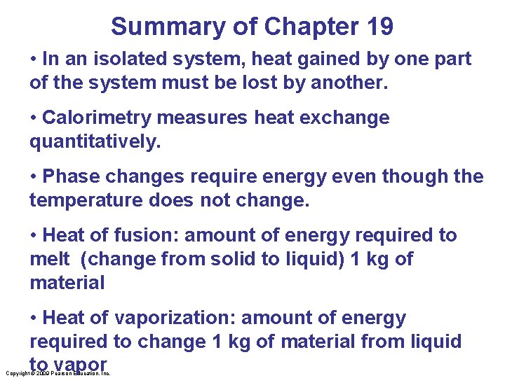 Summary of Chapter 19 • In an isolated system, heat gained by one part