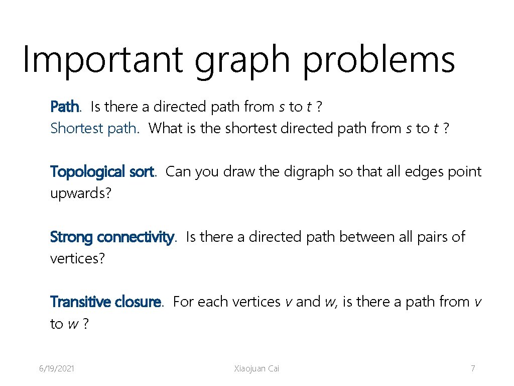 Important graph problems Path. Is there a directed path from s to t ?