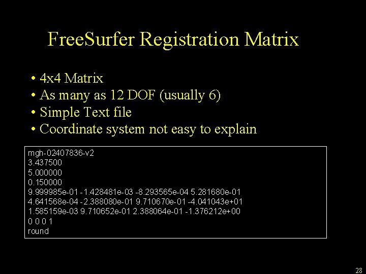 Free. Surfer Registration Matrix • 4 x 4 Matrix • As many as 12