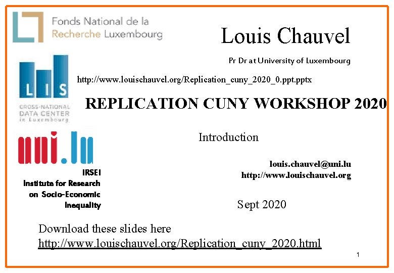 Louis Chauvel Pr Dr at University of Luxembourg http: //www. louischauvel. org/Replication_cuny_2020_0. pptx REPLICATION