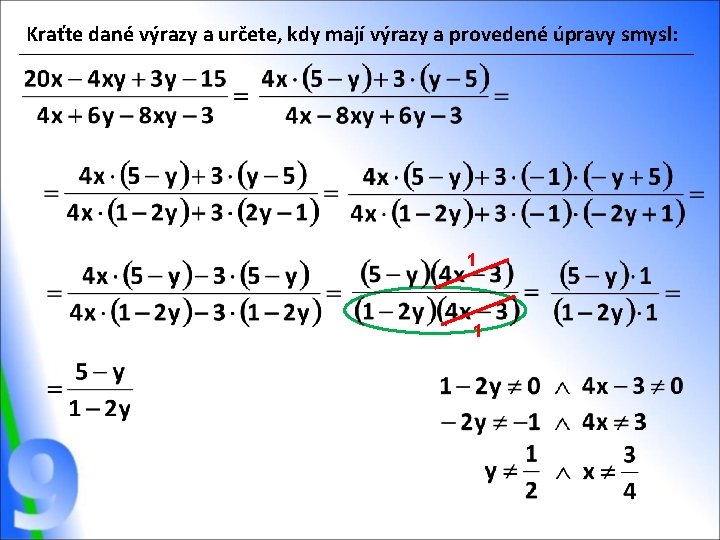 Kraťte dané výrazy a určete, kdy mají výrazy a provedené úpravy smysl: 1 1