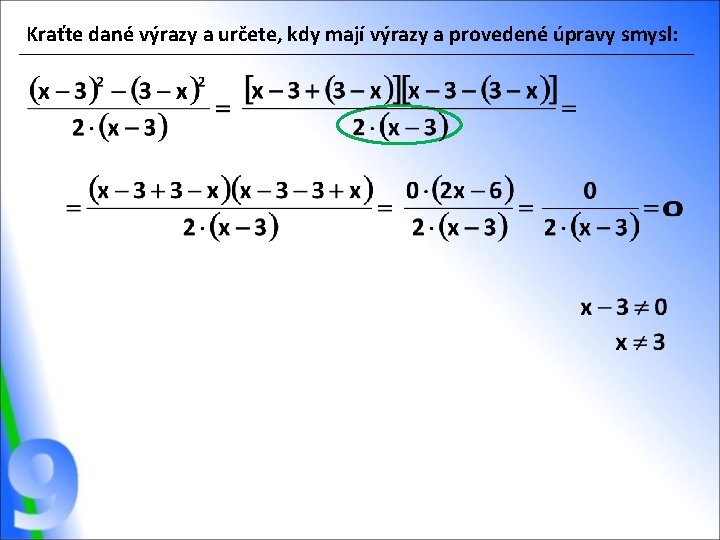 Kraťte dané výrazy a určete, kdy mají výrazy a provedené úpravy smysl: 