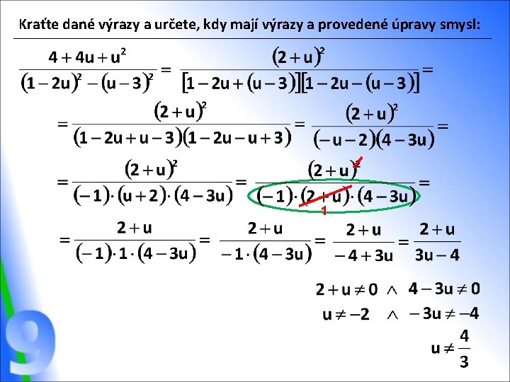 Kraťte dané výrazy a určete, kdy mají výrazy a provedené úpravy smysl: 1 