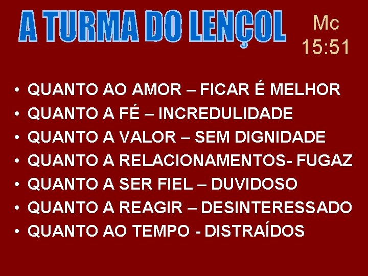 Mc 15: 51 • • QUANTO AO AMOR – FICAR É MELHOR QUANTO A