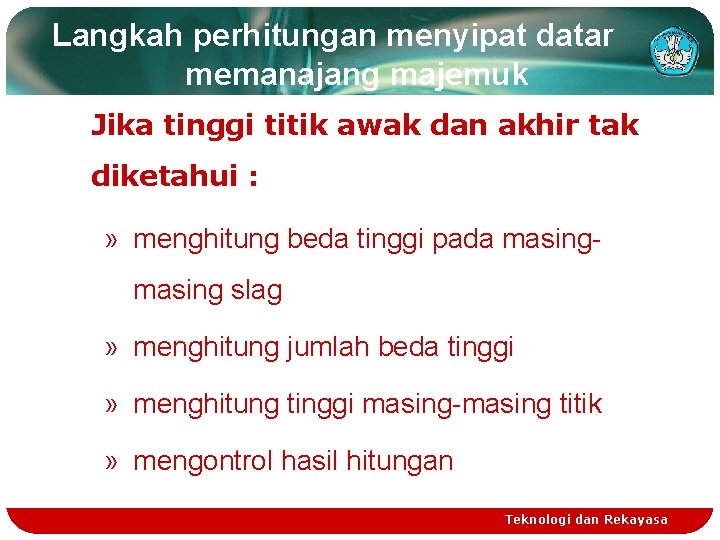 Langkah perhitungan menyipat datar memanajang majemuk Jika tinggi titik awak dan akhir tak diketahui
