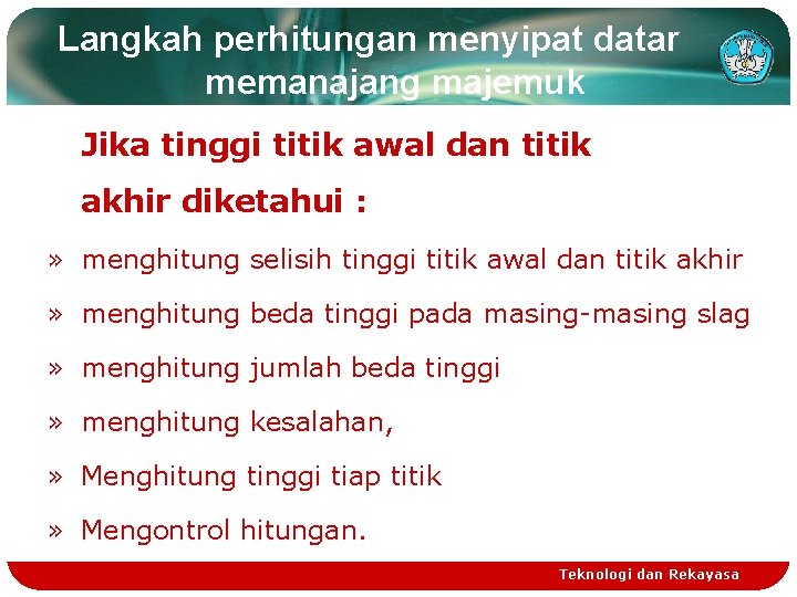 Langkah perhitungan menyipat datar memanajang majemuk Jika tinggi titik awal dan titik akhir diketahui