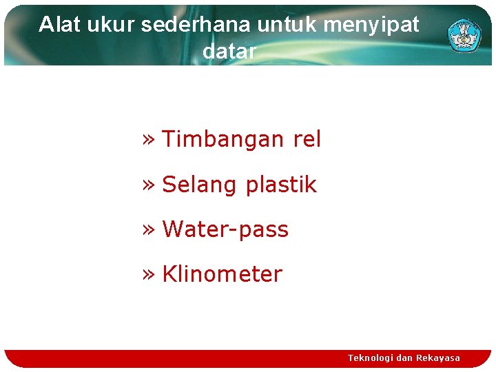 Alat ukur sederhana untuk menyipat datar » Timbangan rel » Selang plastik » Water-pass