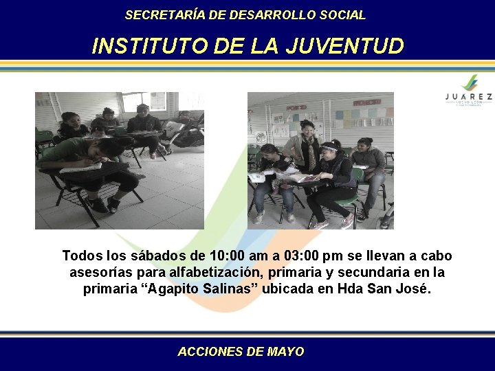 SECRETARÍA DE DESARROLLO SOCIAL INSTITUTO DE LA JUVENTUD Todos los sábados de 10: 00