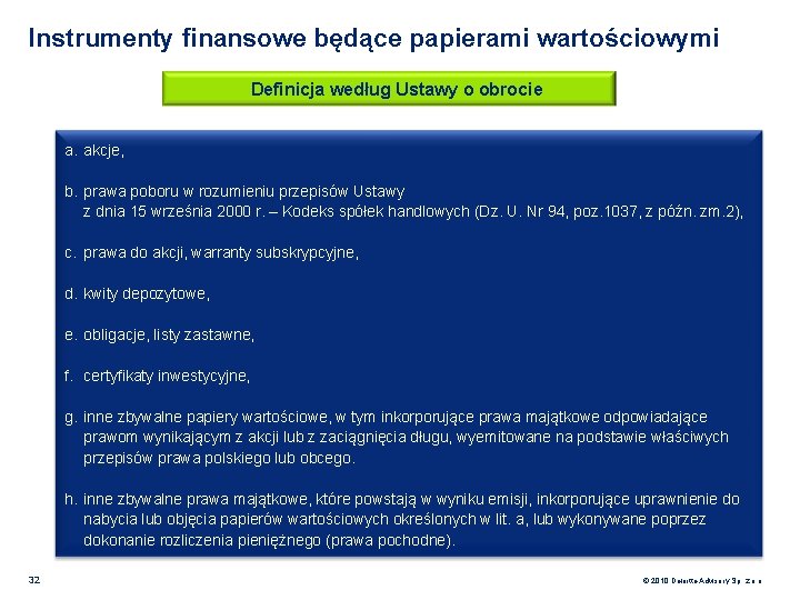 Instrumenty finansowe będące papierami wartościowymi Definicja według Ustawy o obrocie a. akcje, b. prawa