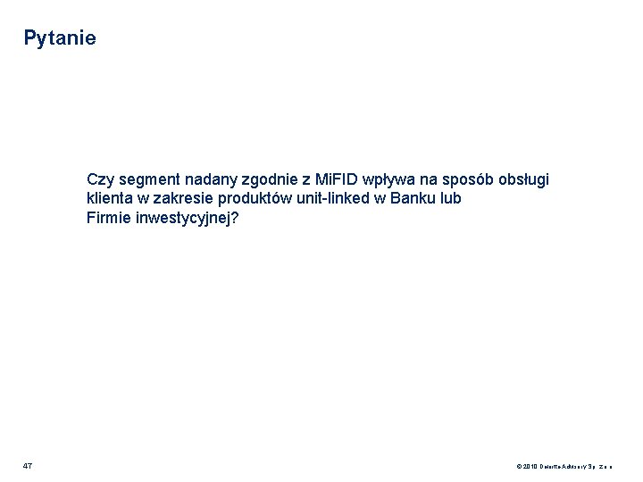 Pytanie Czy segment nadany zgodnie z Mi. FID wpływa na sposób obsługi klienta w