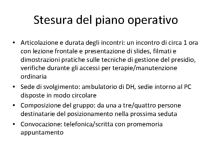 Stesura del piano operativo • Articolazione e durata degli incontri: un incontro di circa