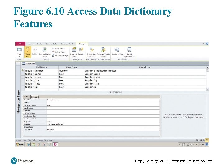 Figure 6. 10 Access Data Dictionary Features Copyright © 2019 Pearson Education Ltd. 