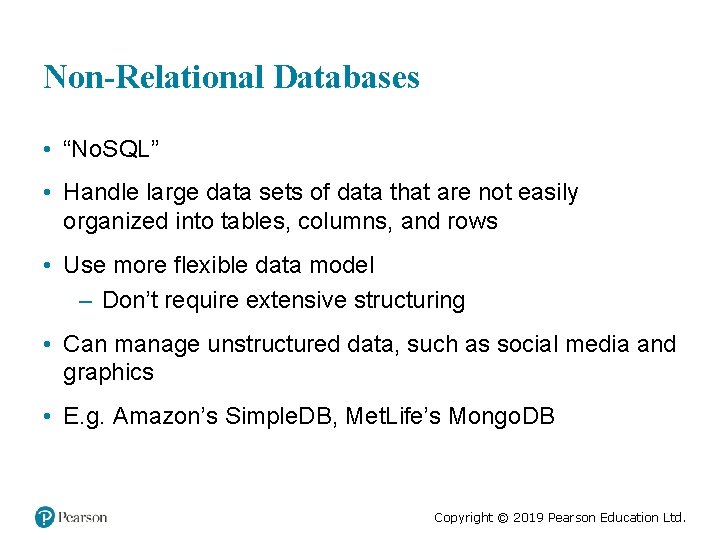 Non-Relational Databases • “No. SQL” • Handle large data sets of data that are
