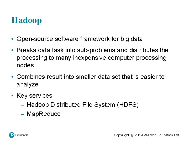 Hadoop • Open-source software framework for big data • Breaks data task into sub-problems