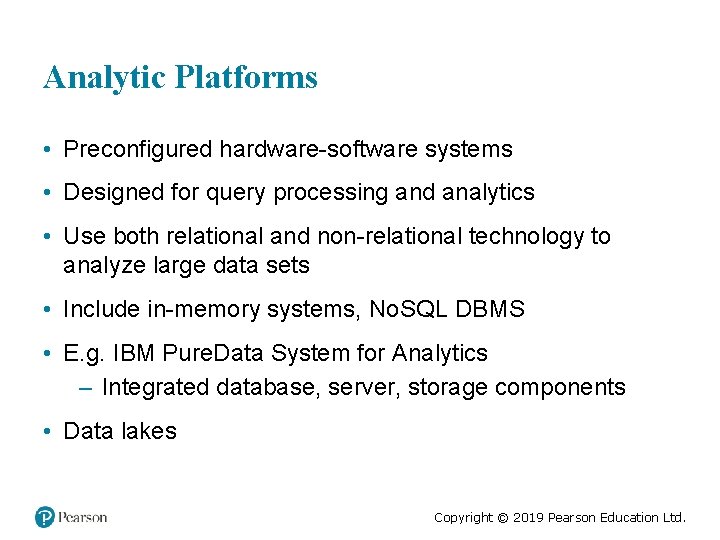 Analytic Platforms • Preconfigured hardware-software systems • Designed for query processing and analytics •
