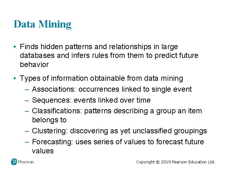 Data Mining • Finds hidden patterns and relationships in large databases and infers rules