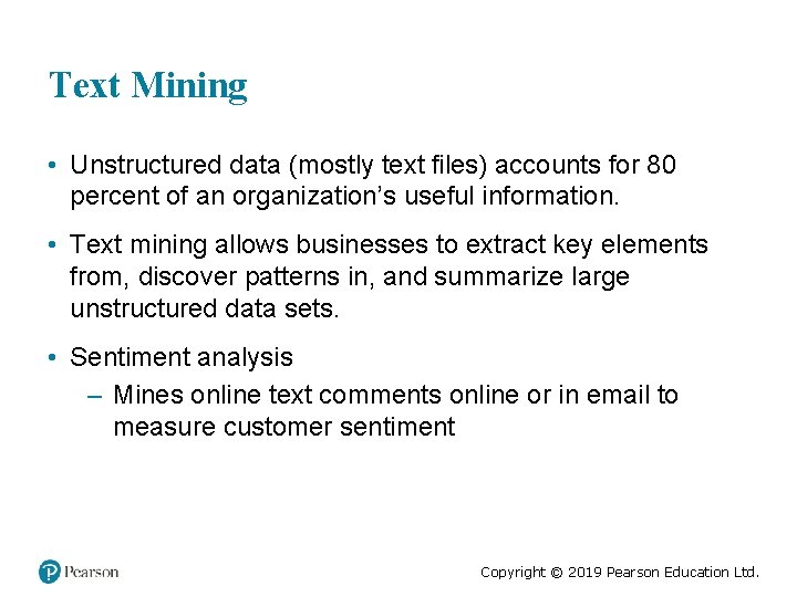 Text Mining • Unstructured data (mostly text files) accounts for 80 percent of an