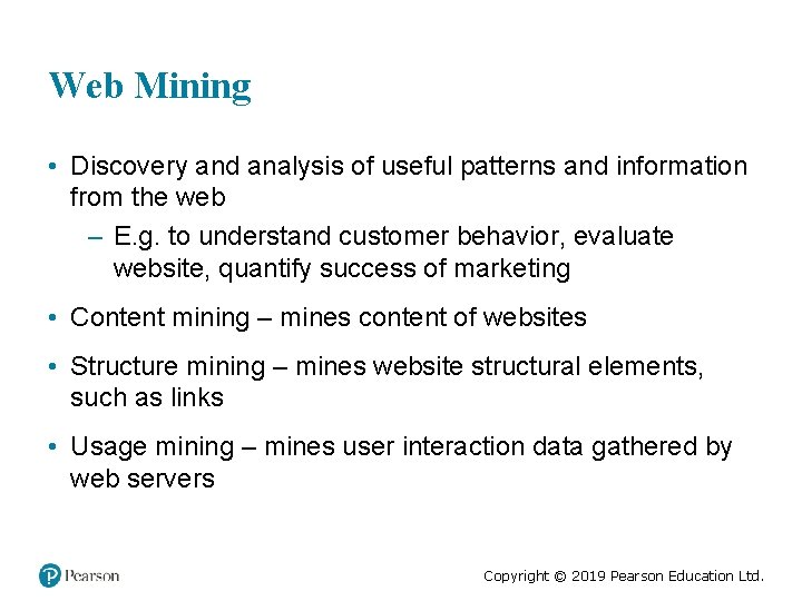 Web Mining • Discovery and analysis of useful patterns and information from the web