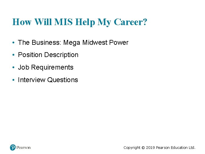 How Will MIS Help My Career? • The Business: Mega Midwest Power • Position