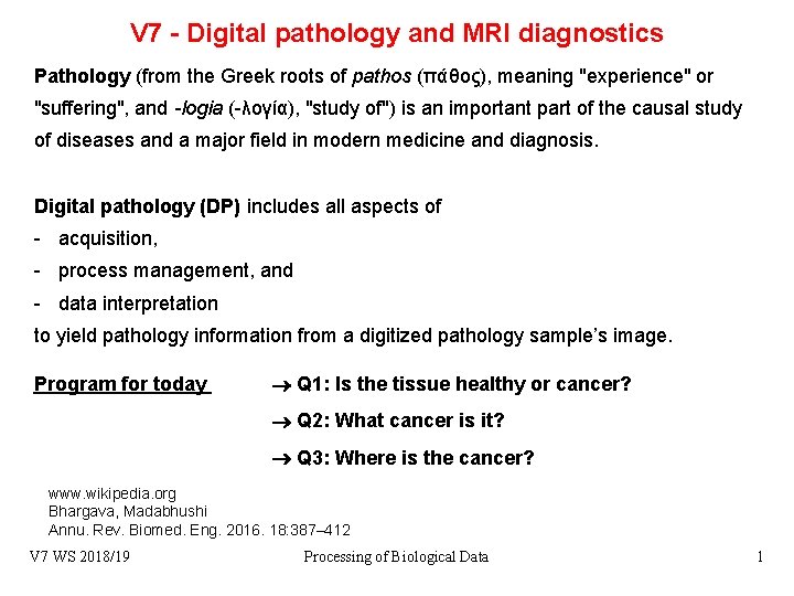 V 7 - Digital pathology and MRI diagnostics Pathology (from the Greek roots of