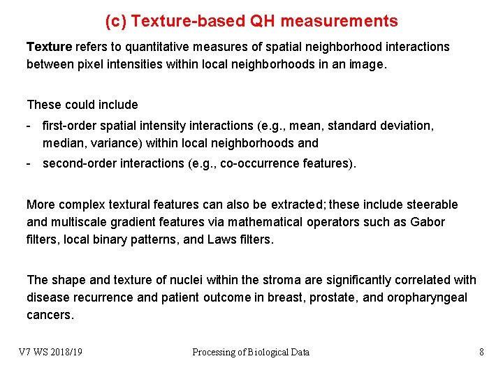 (c) Texture-based QH measurements Texture refers to quantitative measures of spatial neighborhood interactions between