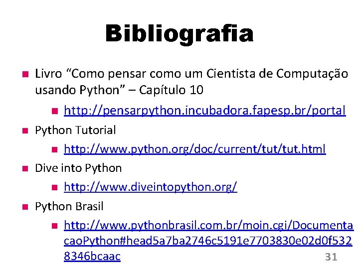 Bibliografia Livro “Como pensar como um Cientista de Computação usando Python” – Capítulo 10