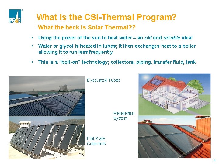 What Is the CSI-Thermal Program? What the heck Is Solar Thermal? ? • Using
