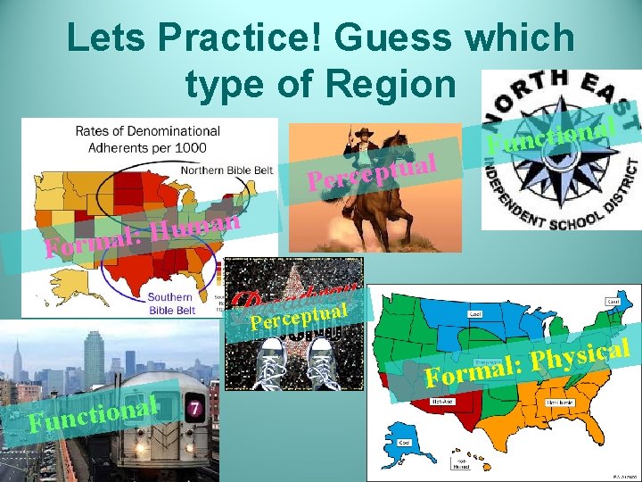 Lets Practice! Guess which type of Region l a u t p e c