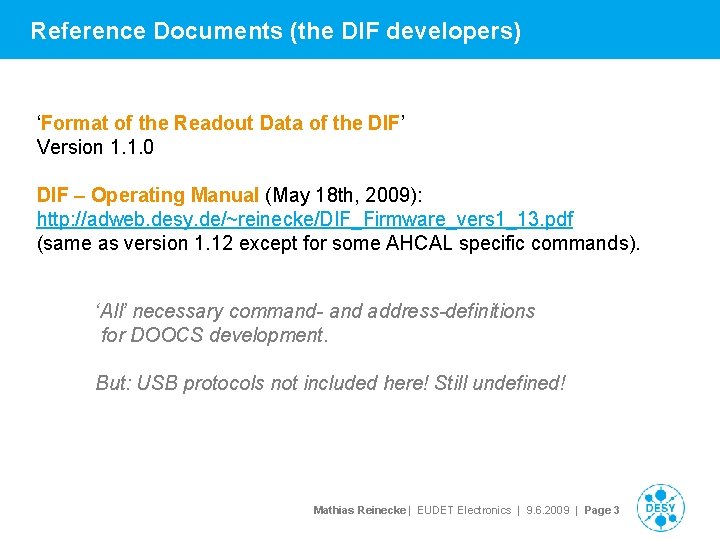 Reference Documents (the DIF developers) ‘Format of the Readout Data of the DIF’ Version