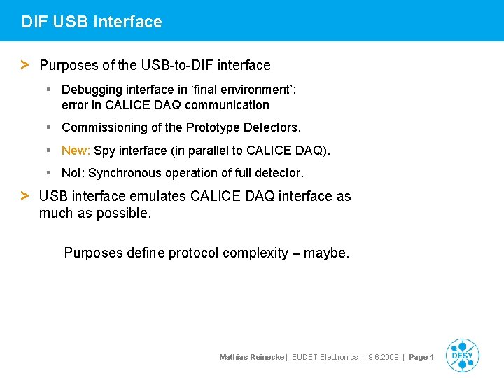 DIF USB interface > Purposes of the USB-to-DIF interface § Debugging interface in ‘final