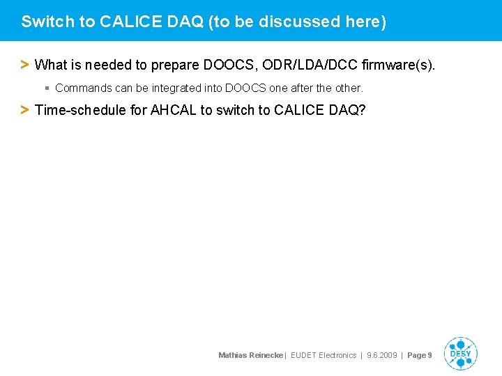 Switch to CALICE DAQ (to be discussed here) > What is needed to prepare